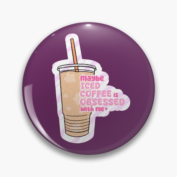 Item preview, Maybe Iced Coffee is Obsessed with Me designed and sold by GHOSTENva.
