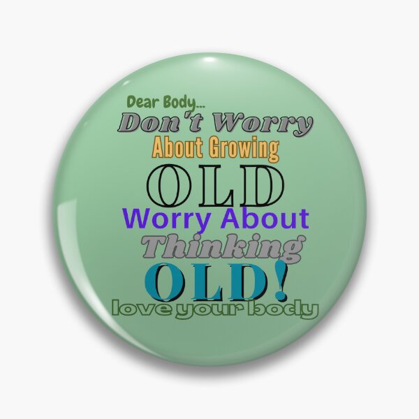 Item preview, senior Citizens Mental Health And Wellness-"Don't Worry About Growing..." designed and sold by Old Age Ain't For Sissies!.