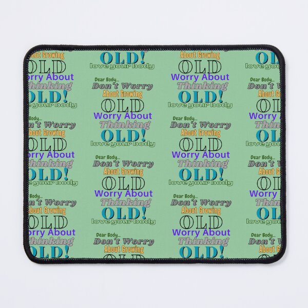 Item preview, senior Citizens Mental Health And Wellness-"Don't Worry About Growing..." designed and sold by Old Age Ain't For Sissies!.