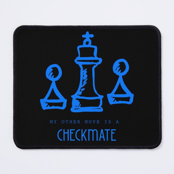 Item preview, My Other Move is a Checkmate designed and sold by CaseysTeeParty.