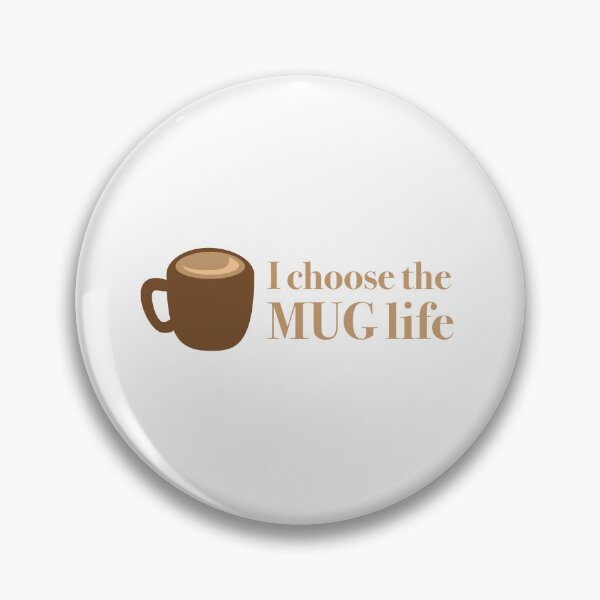 Artikelvorschau, Ich wähle das MUG-Leben (mit Kaffeetasse) entworfen und verkauft von jazzydevil.