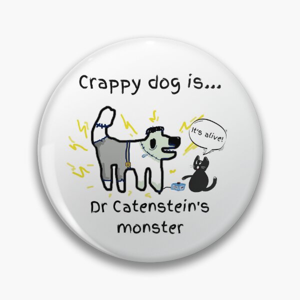 Item preview, Crappy dog is Dr Catenstein's monster! (not frankenstein) designed and sold by TheRubberOnion.