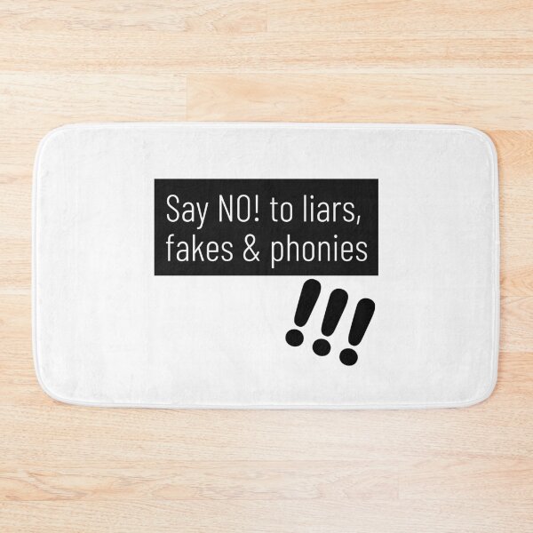 Item preview, Say NO to Liars, Fakes & Phonies! designed and sold by Upspire (Uplifting + Inspiring) Designs.