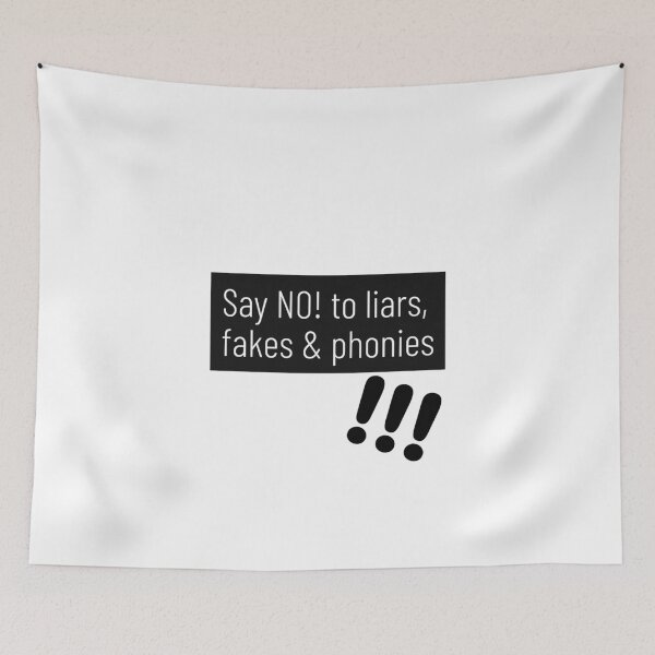 Item preview, Say NO to Liars, Fakes & Phonies! designed and sold by Upspire (Uplifting + Inspiring) Designs.