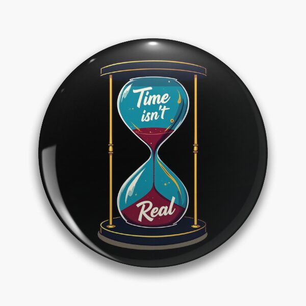 Item preview, Time Isn't Real  designed and sold by Dreams  come true.