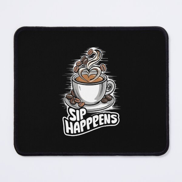 Item preview, Sip Happens - A Coffee Lover’s Motto designed and sold by MJO80.