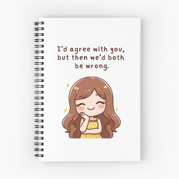 Item preview, Girl Vibes - "I'd agree with you, but then we'd both be wrong" designed and sold by DaniMalilana.