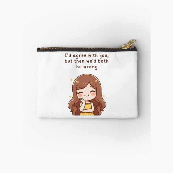 Item preview, Girl Vibes - "I'd agree with you, but then we'd both be wrong" designed and sold by DaniMalilana.