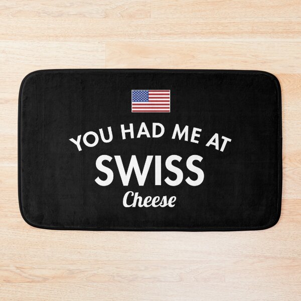Item preview, You Had Me At Swiss Cheese designed and sold by twHistory.