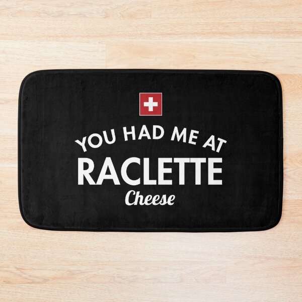 Item preview, You Had Me At Raclette Cheese designed and sold by twHistory.