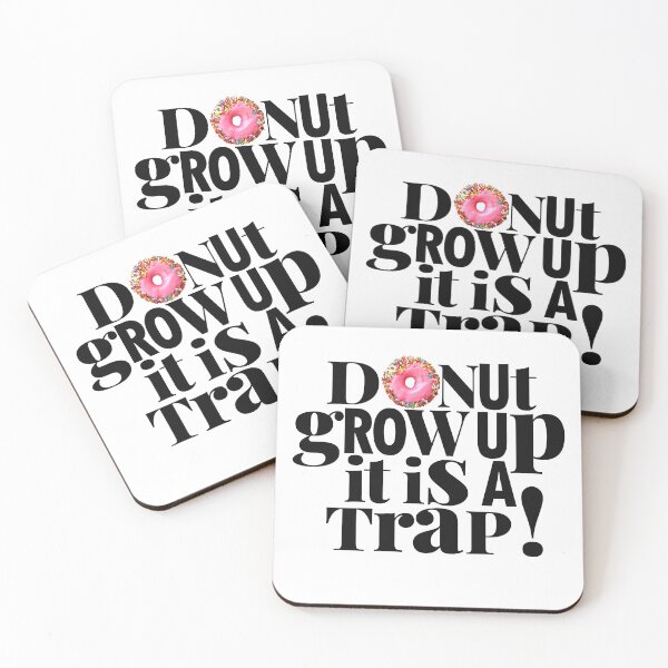 Item preview, Donut Grow Up It's a Trap! designed and sold by Art & Coffee.