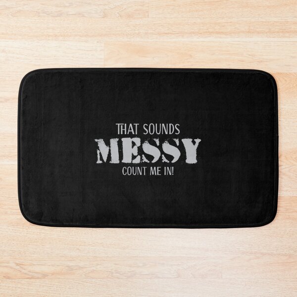 Item preview, That sounds MESSY. Count me in! designed and sold by jazzydevil.