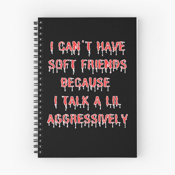 Item preview, I Can't Have Soft Friends Because I Talk A Lil Aggressively funny gifts designed and sold by crazygingercat.