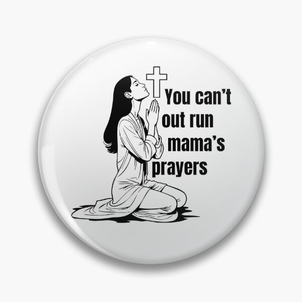 Item preview, YOU CAN'T OUT RUN MAMA'S PRAYERS designed and sold by wildwhimsical.