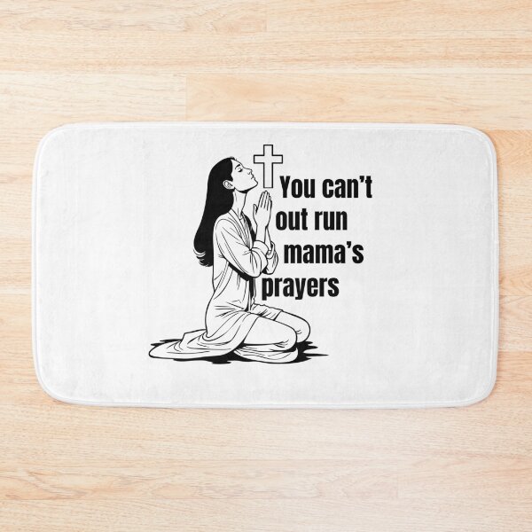 Item preview, YOU CAN'T OUT RUN MAMA'S PRAYERS designed and sold by wildwhimsical.