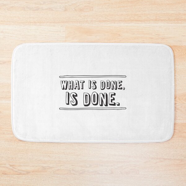 Item preview, What is done. is done. designed and sold by jazzydevil.
