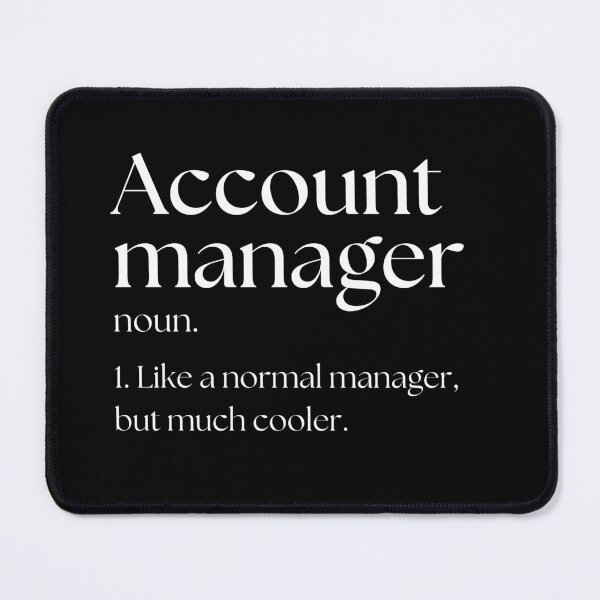 Item preview, Account Manager Like A Normal Manager But Much Cooler Funny Work Definition designed and sold by CuteLovelyDesigns.
