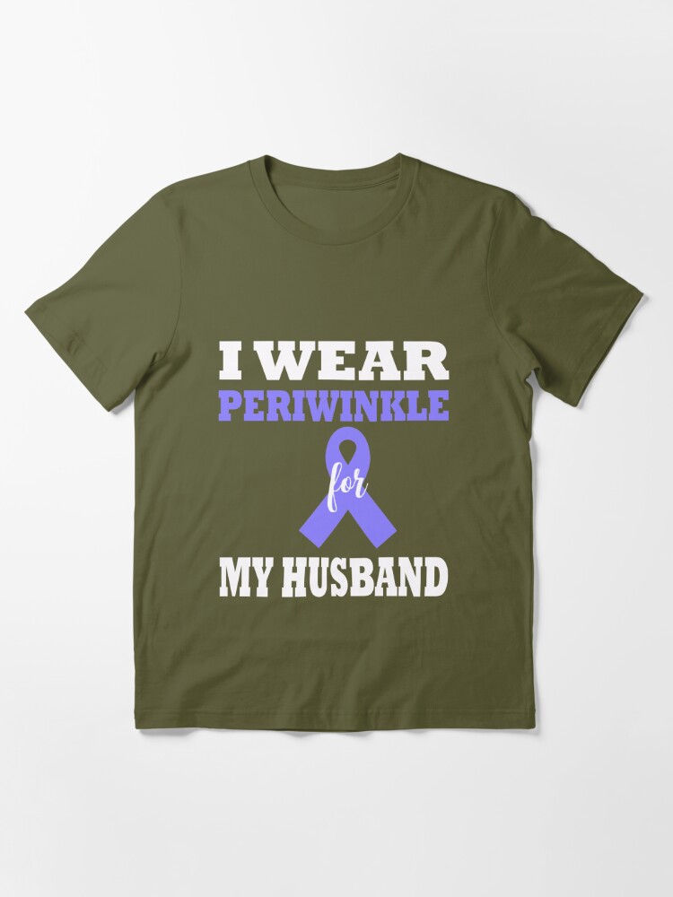 TYGOS I Wear Periwinkle for My Husband Esophageal Cancer Awareness