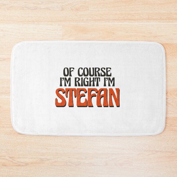 Item preview, Of Course I'm Right I'm Stefan designed and sold by Watsonarts.