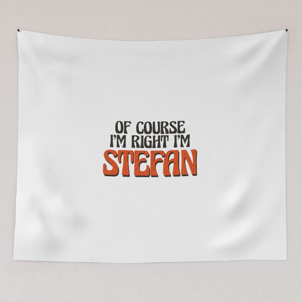 Item preview, Of Course I'm Right I'm Stefan designed and sold by Watsonarts.