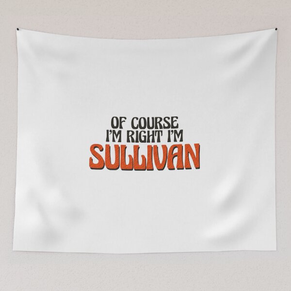 Item preview, Of Course I'm Right I'm Sullivan designed and sold by Watsonarts.