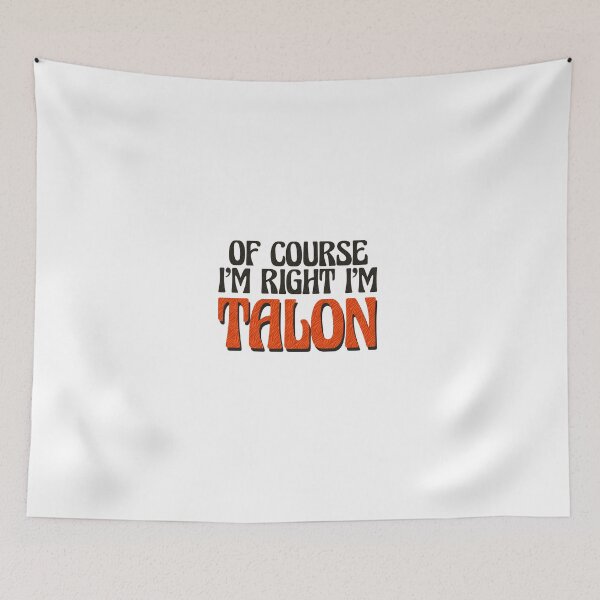 Item preview, Of Course I'm Right I'm Talon designed and sold by Watsonarts.