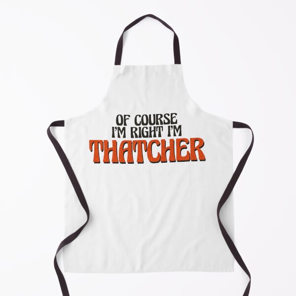 Item preview, Of Course I'm Right I'm Thatcher designed and sold by Watsonarts.