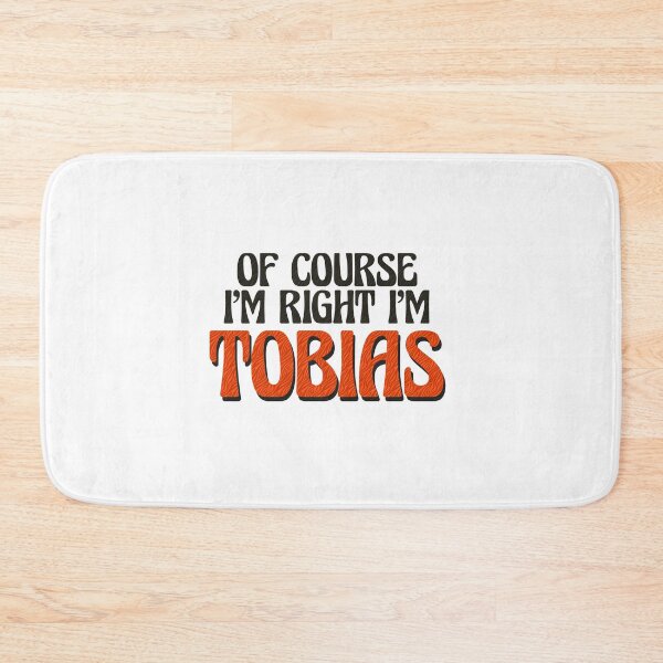 Item preview, Of Course I'm Right I'm Tobias designed and sold by Watsonarts.