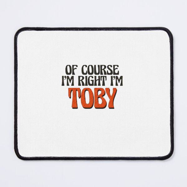Item preview, Of Course I'm Right I'm Toby designed and sold by Watsonarts.