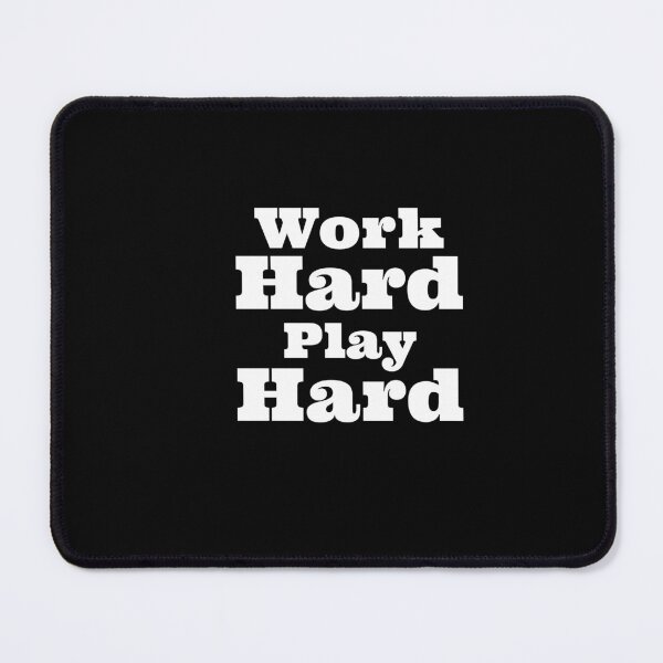 Item preview, Work Hard Play Hard – No Excuses designed and sold by ViralFuel.