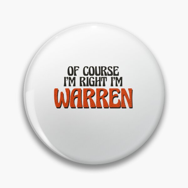 Item preview, Of Course I'm Right I'm Warren designed and sold by Watsonarts.