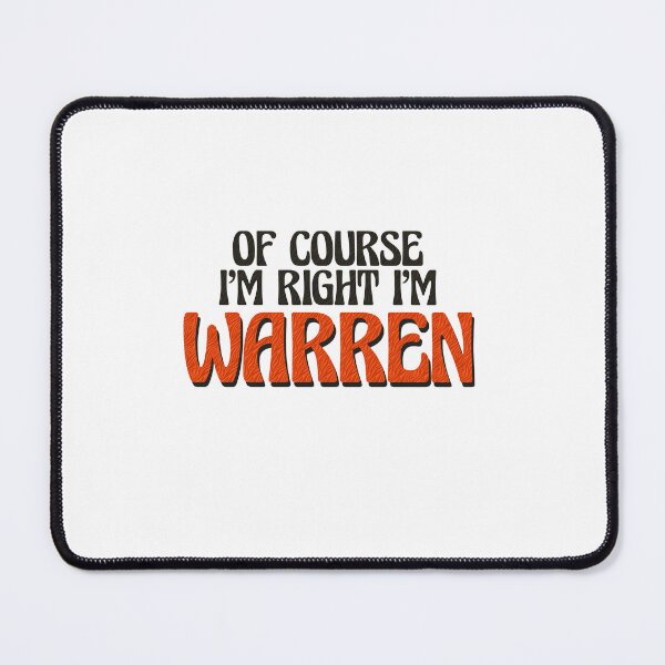 Item preview, Of Course I'm Right I'm Warren designed and sold by Watsonarts.