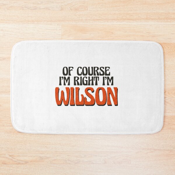 Item preview, Of Course I'm Right I'm Wilson designed and sold by Watsonarts.