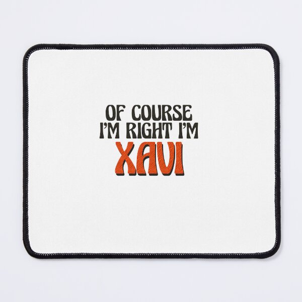 Item preview, Of Course I'm Right I'm Xavi designed and sold by Watsonarts.