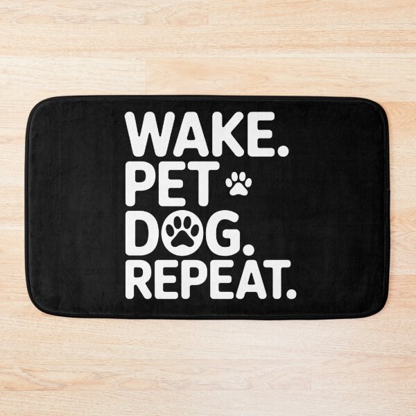 Item preview, Wake. Pet Dog. Repeat. | Dog Parents and Dog Lovers designed and sold by Monochromaniaus.