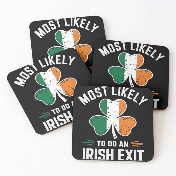 Item preview, Most Likely To Do An Irish Exit St Patrick's Day Irish Flag designed and sold by tearbytea.