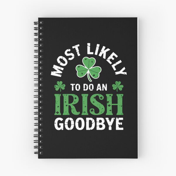 Item preview, Most Likely To Do An Irish Goodbye Funny St Patrick's Day designed and sold by tearbytea.