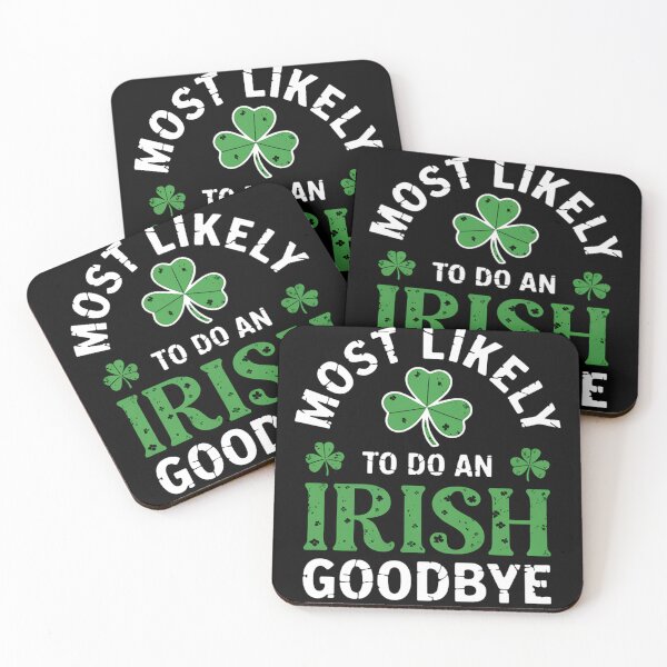 Item preview, Most Likely To Do An Irish Goodbye Funny St Patrick's Day designed and sold by tearbytea.