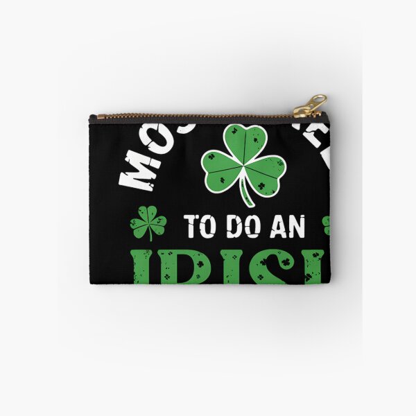 Item preview, Most Likely To Do An Irish Goodbye Funny St Patrick's Day designed and sold by tearbytea.