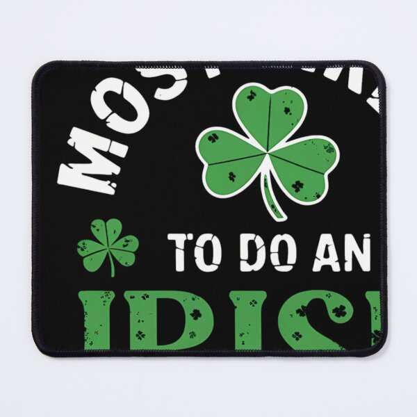 Item preview, Most Likely To Do An Irish Goodbye Funny St Patrick's Day designed and sold by tearbytea.