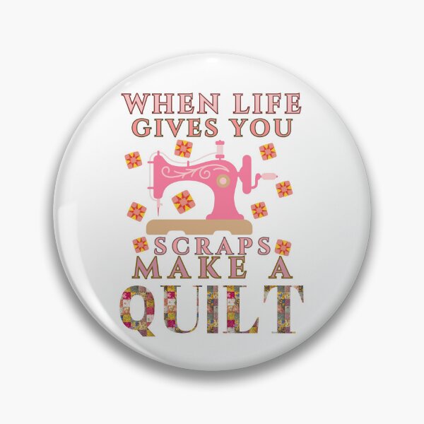 Item preview, When Life Gives You Scraps, Make a Quilt - Funny Quilter designed and sold by Wiss2Arts.