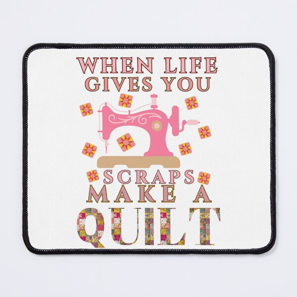 Item preview, When Life Gives You Scraps, Make a Quilt - Funny Quilter designed and sold by Wiss2Arts.