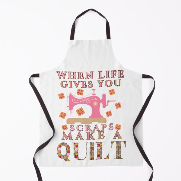 Item preview, When Life Gives You Scraps, Make a Quilt - Funny Quilter designed and sold by Wiss2Arts.