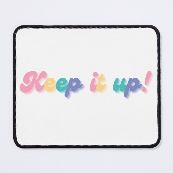 Item preview, Keep it up! designed and sold by catiemo.