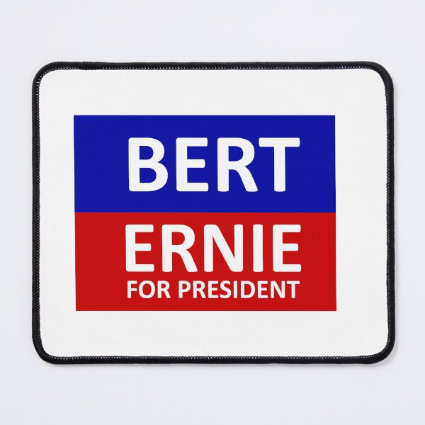Item preview, Bert Ernie for President designed and sold by ten09.