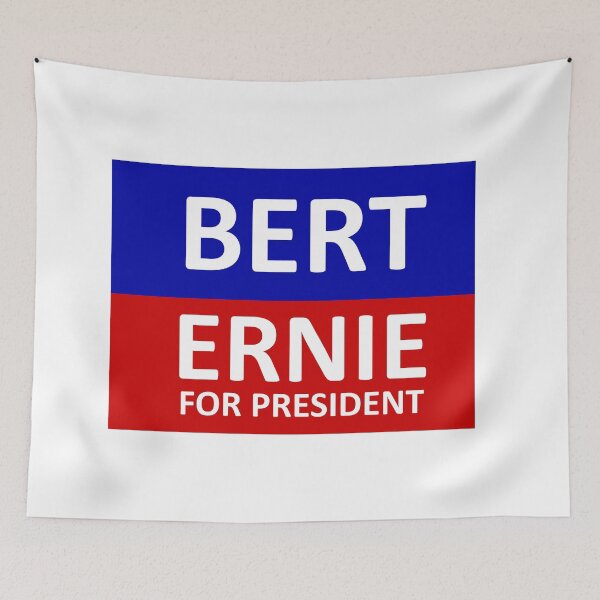 Item preview, Bert Ernie for President designed and sold by ten09.