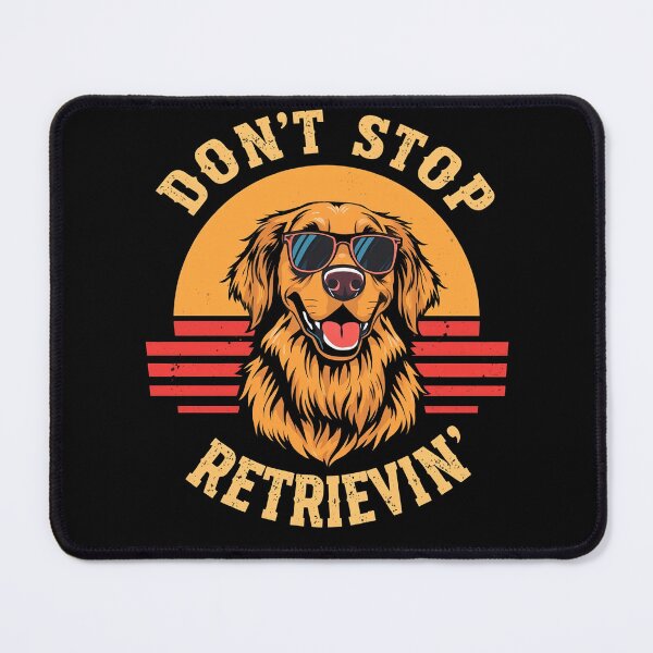 Item preview, Don't stop retrieving Happy Retriever Dog Lover Funny Quote designed and sold by svarupa.