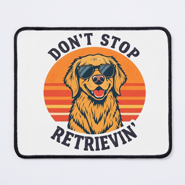 Item preview, Don't stop retrieving Happy Retriever Dog Lover Funny Quote designed and sold by svarupa.