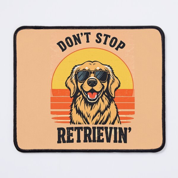 Item preview, Don't stop retrieving Happy Retriever Dog Lover Funny Quote designed and sold by svarupa.