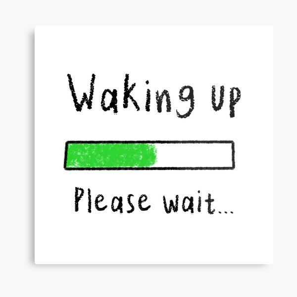 Item preview, Waking up, please wait designed and sold by ThatElfNerd.